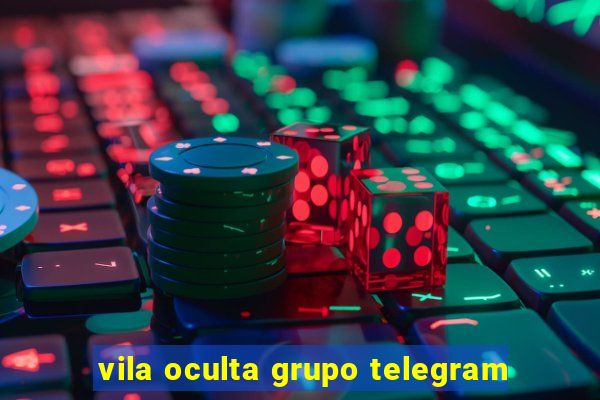 vila oculta grupo telegram